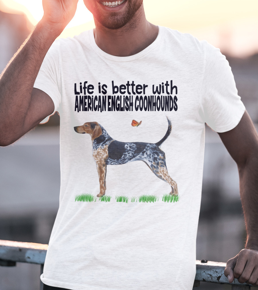 Life Is Better With American English Coonhounds Butterfly Companion T-Shirt
