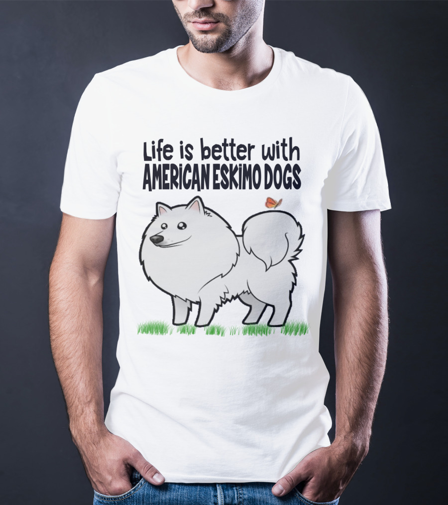 Life Is Better With American Eskimo Dogs And Butterfly On Grass T-Shirt