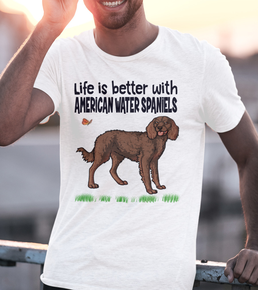 Life Is Better With American Water Spaniels And Butterfly T-Shirt