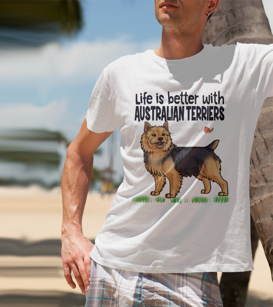 Life Is Better With Australian Terriers And Butterfly Companion T-Shirt