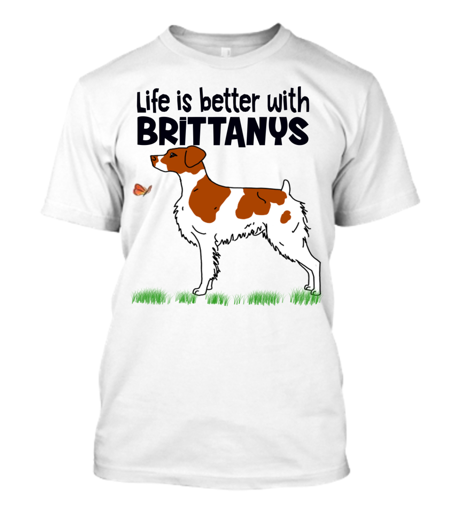Life Is Better With Brittanys Illustrated By Dog And Butterfly On Grass T-Shirt