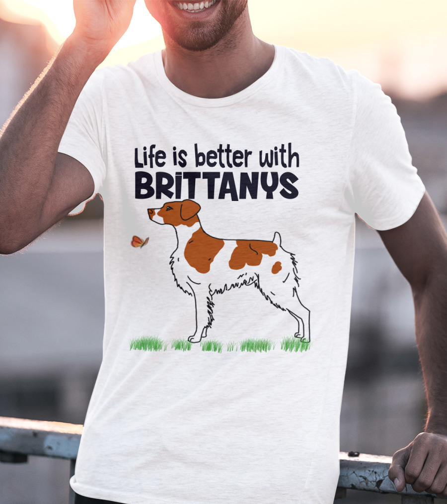 Life Is Better With Brittanys Illustrated By Dog And Butterfly On Grass T-Shirt