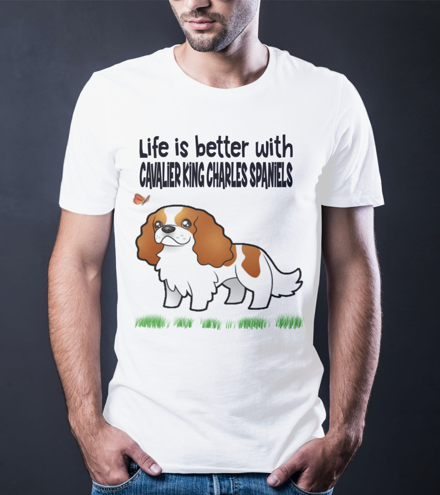 Life Is Better With Cavalier King Charles Spaniels Butterfly And Grass Accents T-Shirt