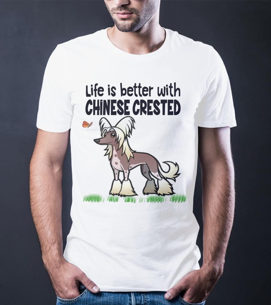 Life Is Better With Chinese Crested Dog Butterfly Grass Scene T-Shirt