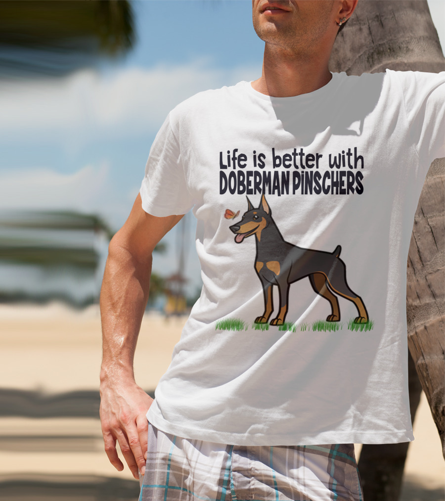 Life Is Better With Doberman Pinschers Butterfly Companion T-Shirt