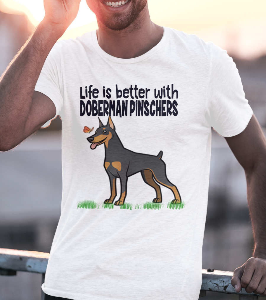 Life Is Better With Doberman Pinschers Butterfly Companion T-Shirt