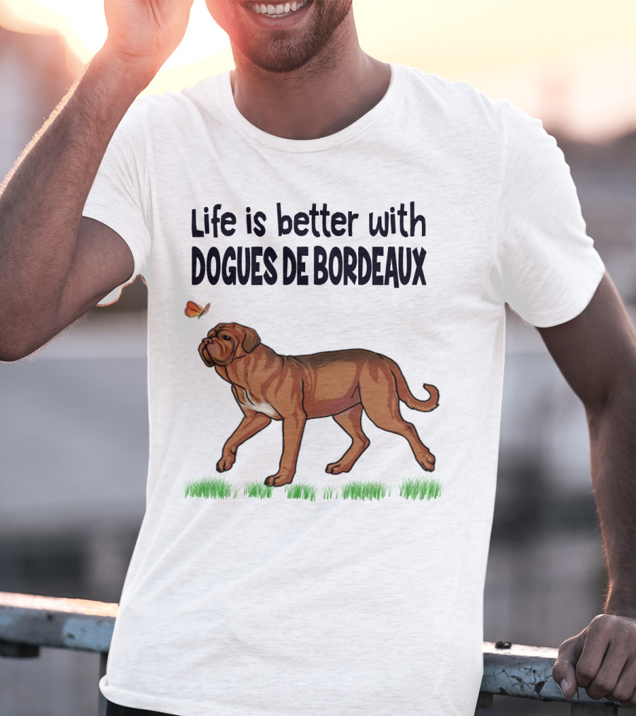 Life Is Better With Dogues De Bordeaux And Playful Butterfly Companion T-Shirt