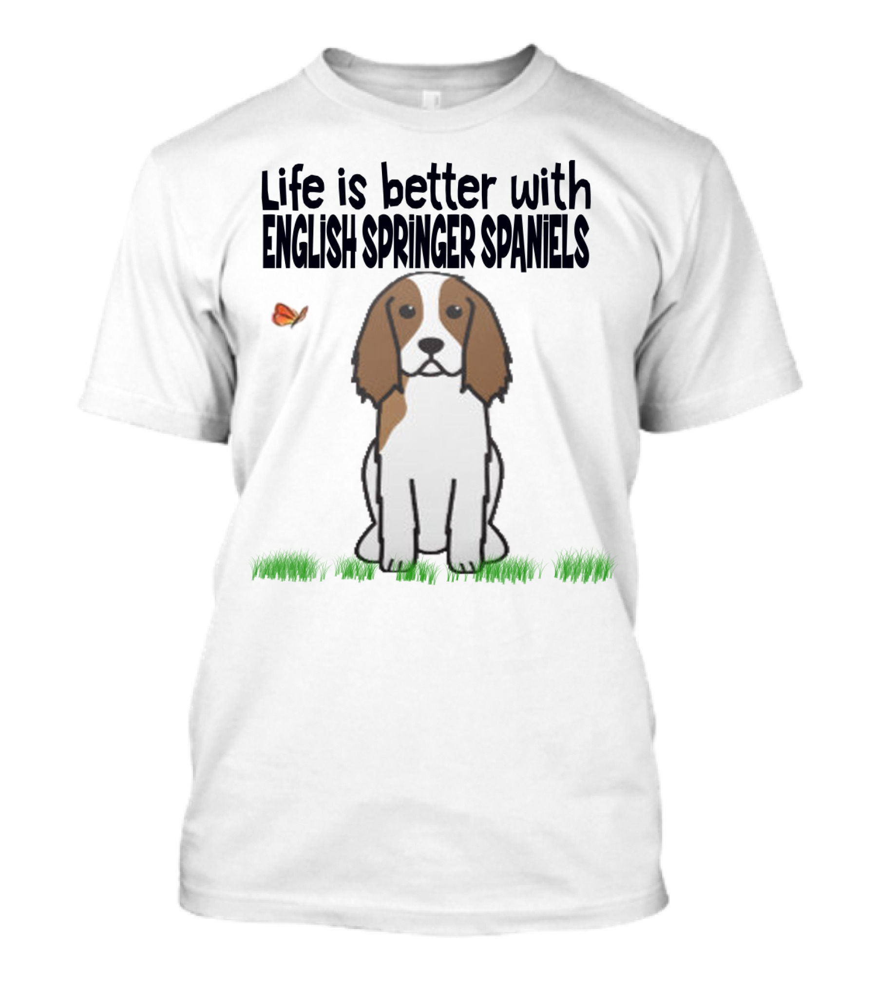 Life Is Better With English Springer Spaniels Dog And Butterfly In Grass T-Shirt