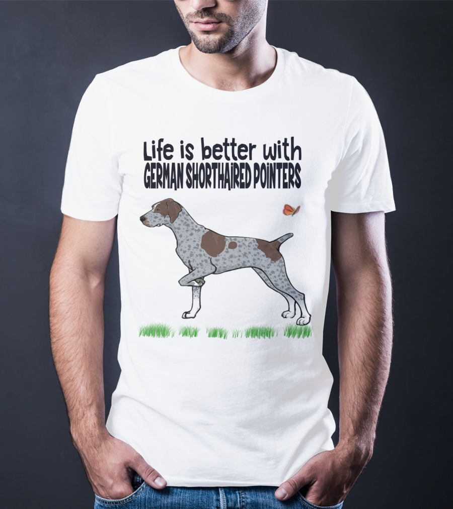 Life Is Better With German Shorthaired Pointers Dog And Butterfly T-Shirt