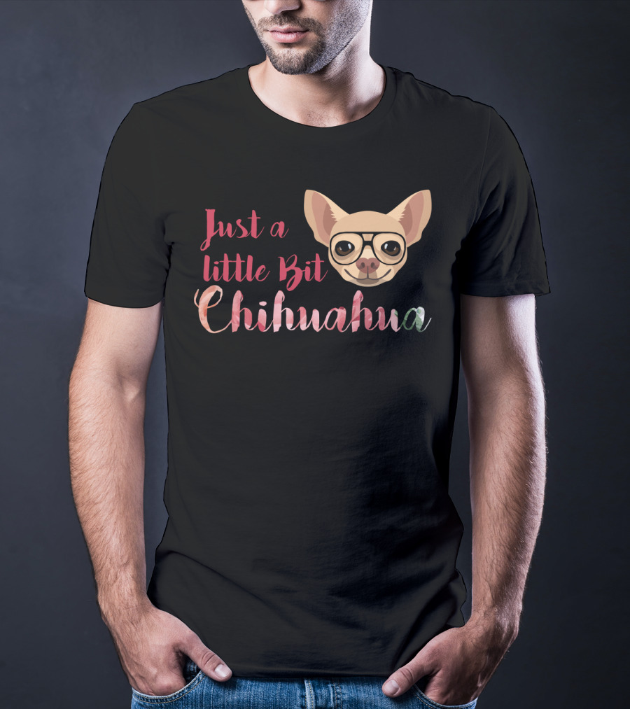 Just A Little Bit Chihuahua Glasses T-Shirt