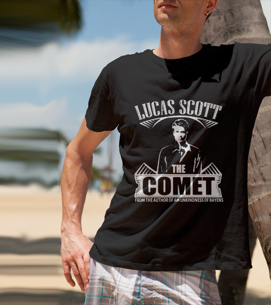 Lucas Scott The Comet From The Author Of Am Unkindness Of Bayens T-Shirt