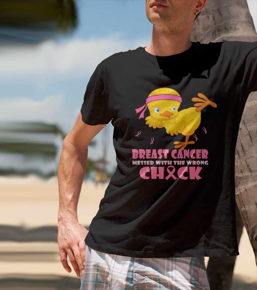 Breast Cancer Messed With The Wrong Chick Pink T-Shirt