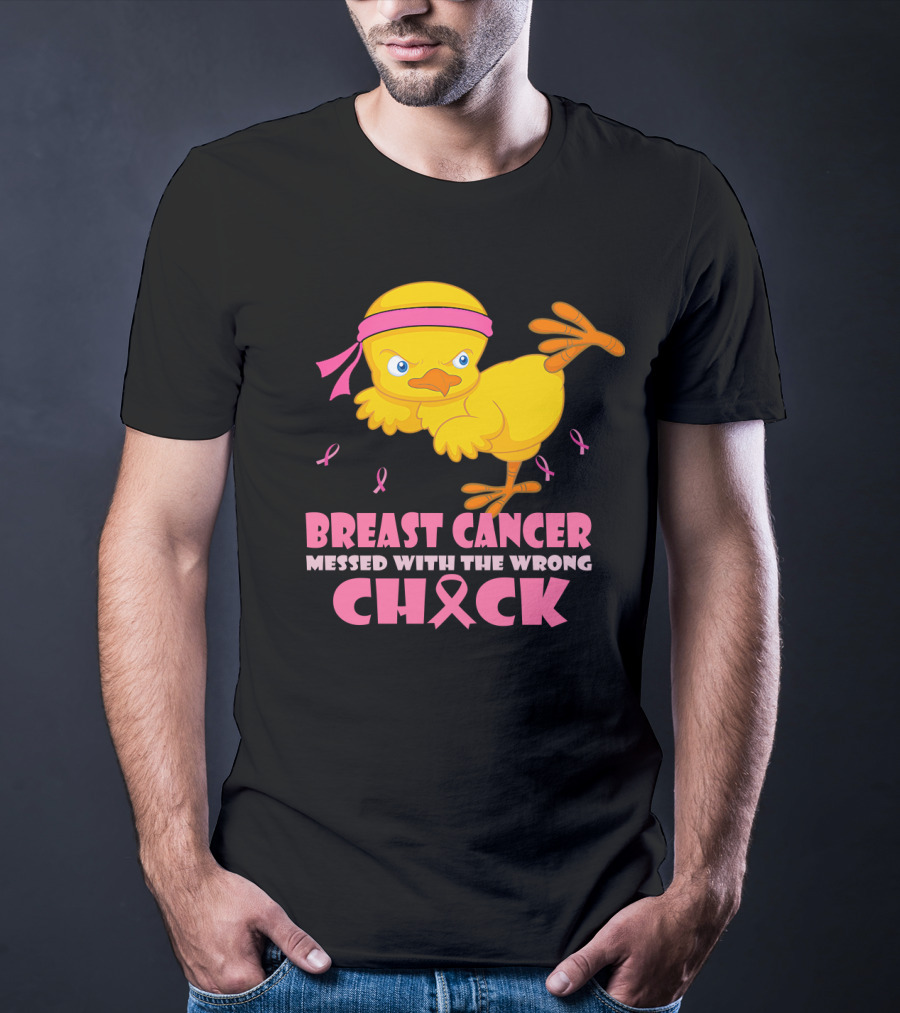 Breast Cancer Messed With The Wrong Chick Pink T-Shirt