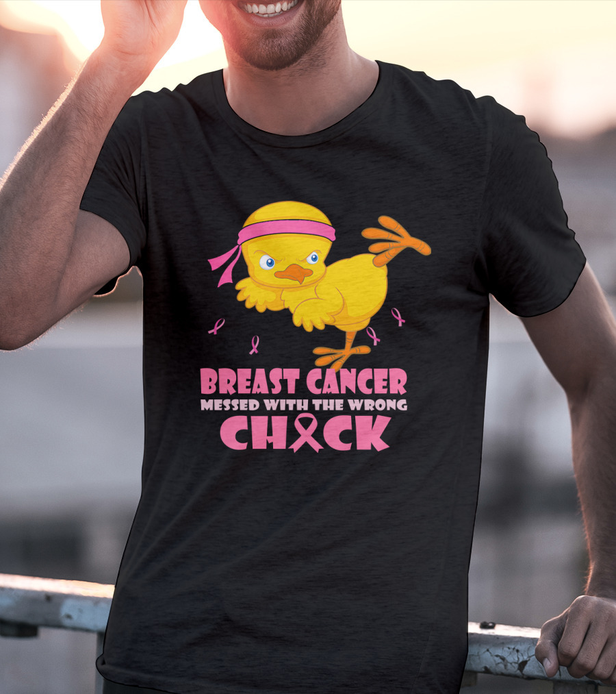 Breast Cancer Messed With The Wrong Chick Pink T-Shirt