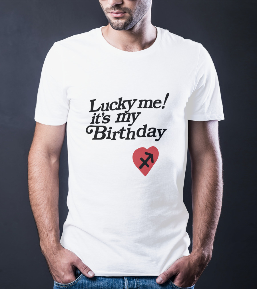 Lucky Me It's My Birthday Heart Sagittarius T-Shirt