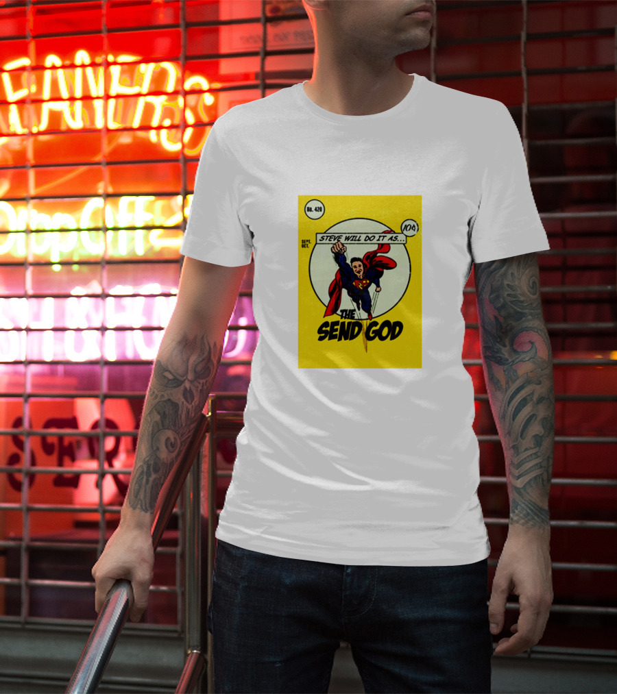Steve Will Do It As The Send God Comic No. 420 T-Shirt