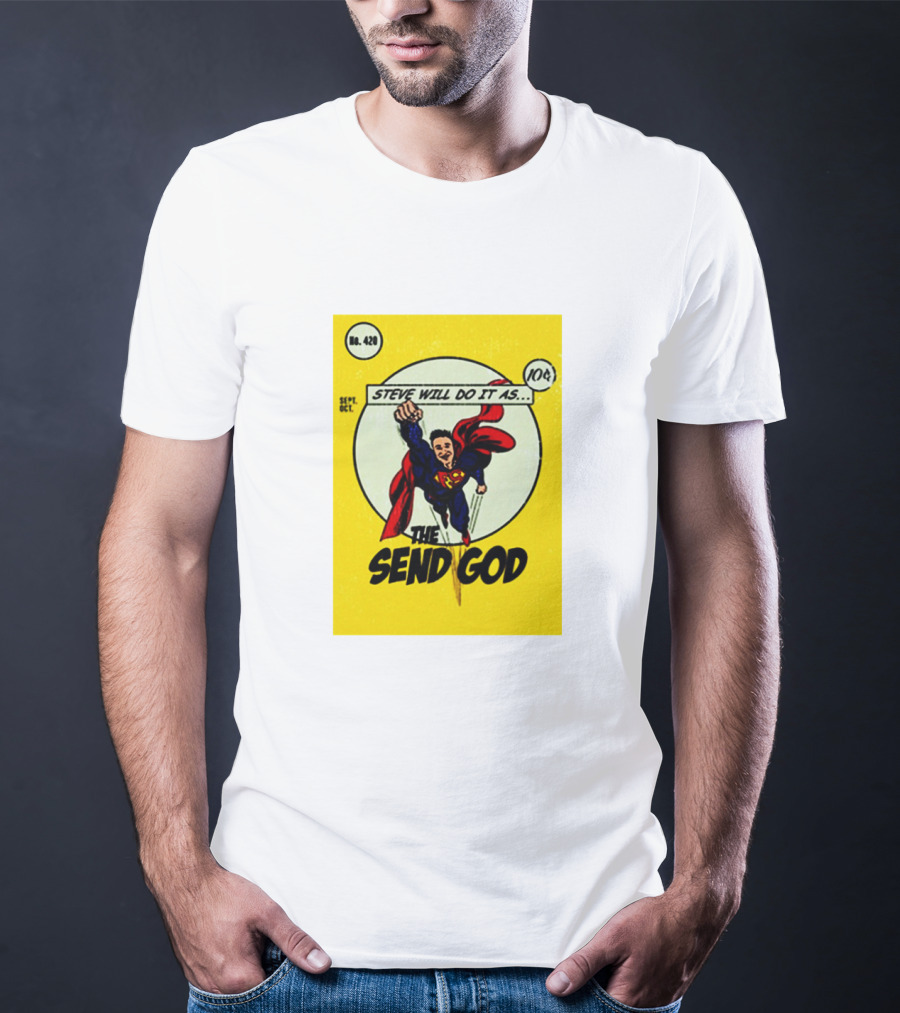 Steve Will Do It As The Send God Comic No. 420 T-Shirt