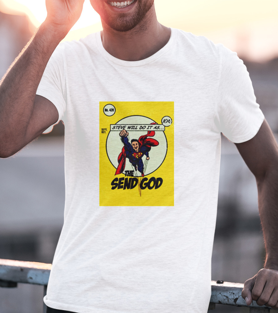Steve Will Do It As The Send God Comic No. 420 T-Shirt