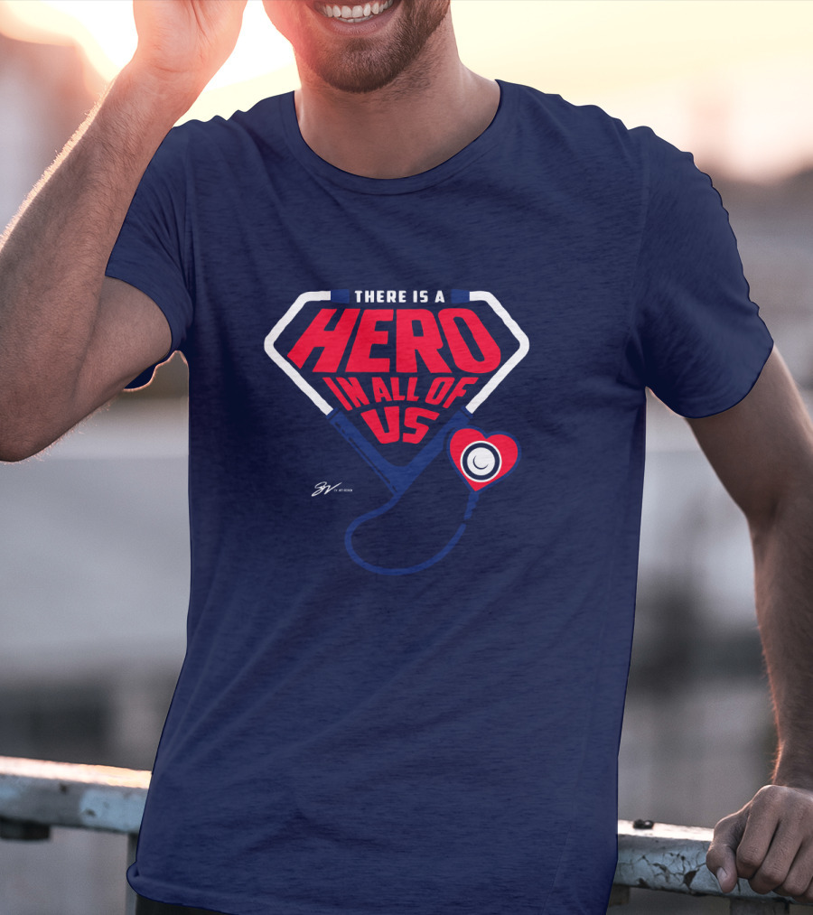THERE IS A HERO IN ALL OF US Stethoscope Heart T-Shirt