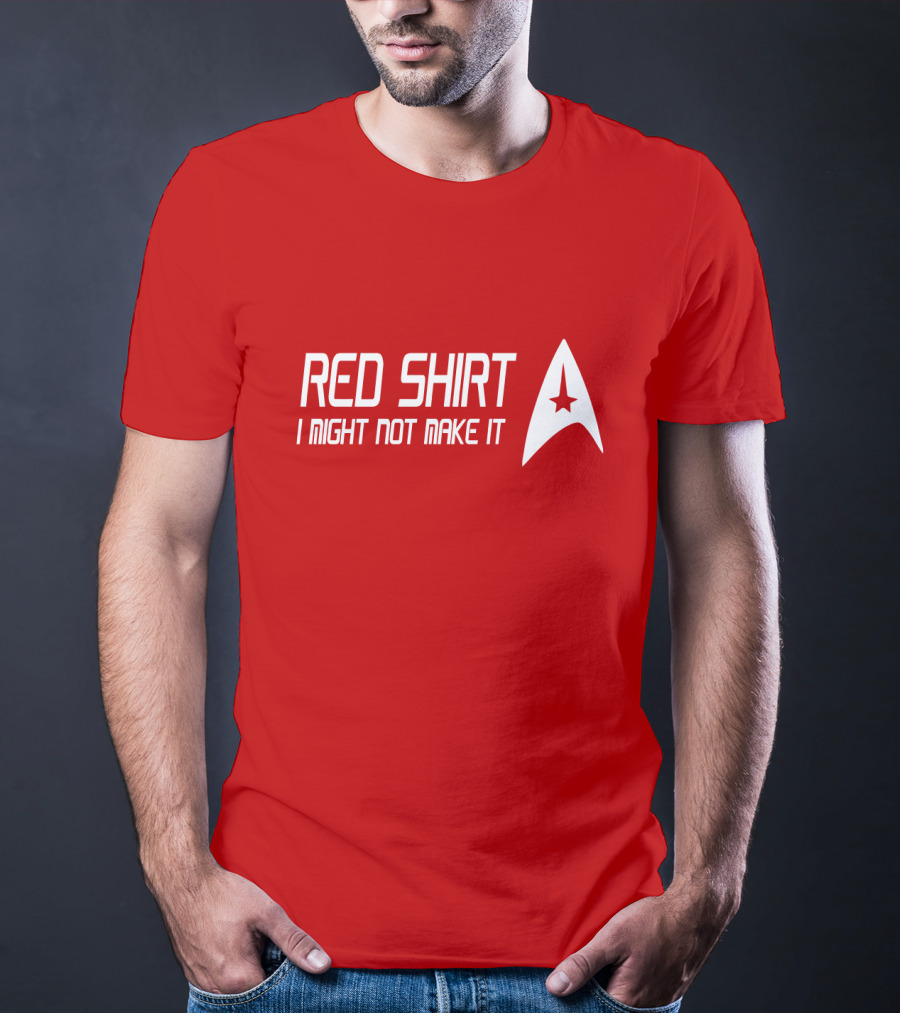 Star Trek Red Shirt I Might Not Make It T-Shirt