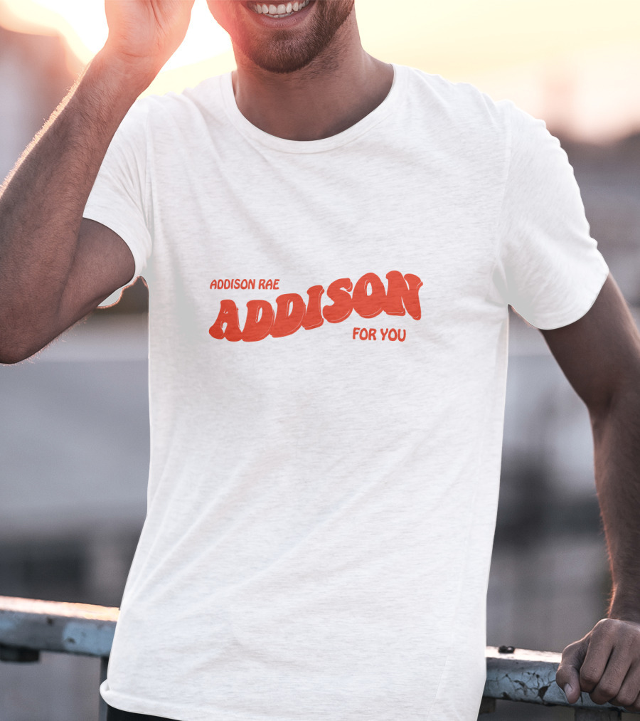 ADDISON RAE ADDISON FOR YOU Fanjoy Merch T-Shirt