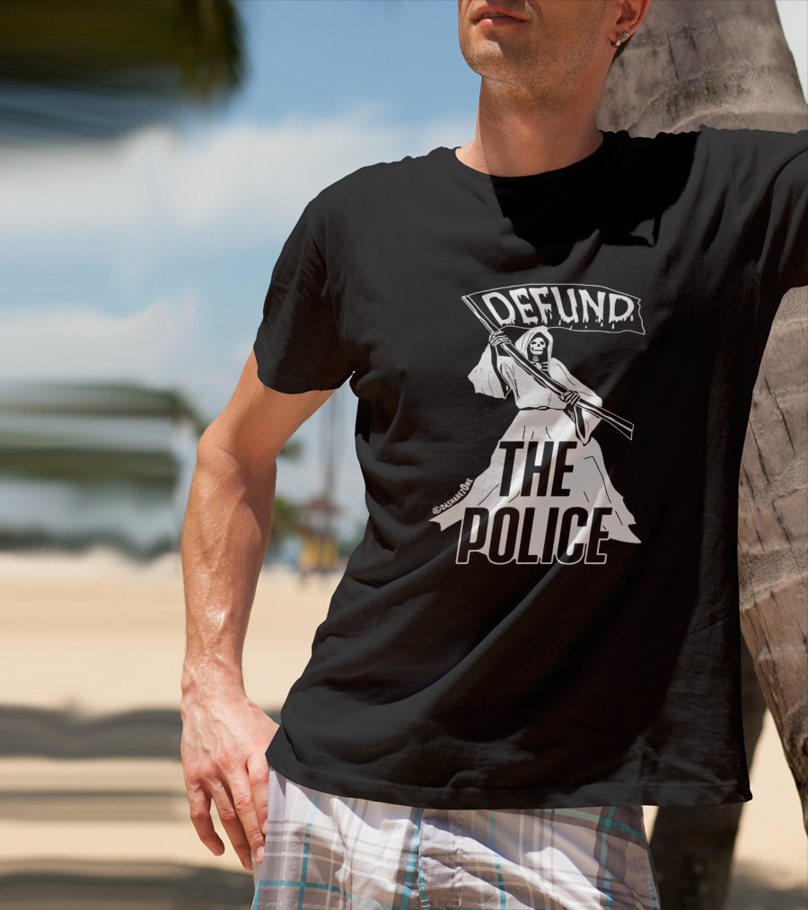DEFUND THE POLICE Grim Reaper @tatunroe T-Shirt