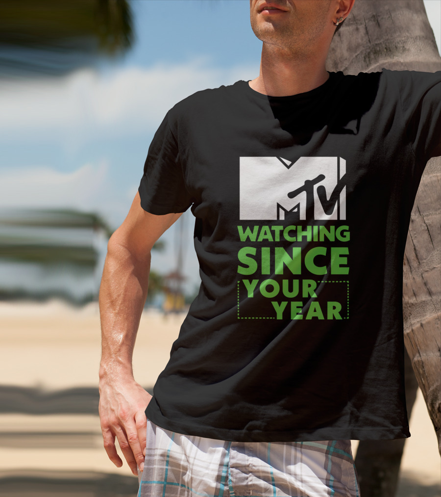 MTV Watching Since Your Year T-Shirt