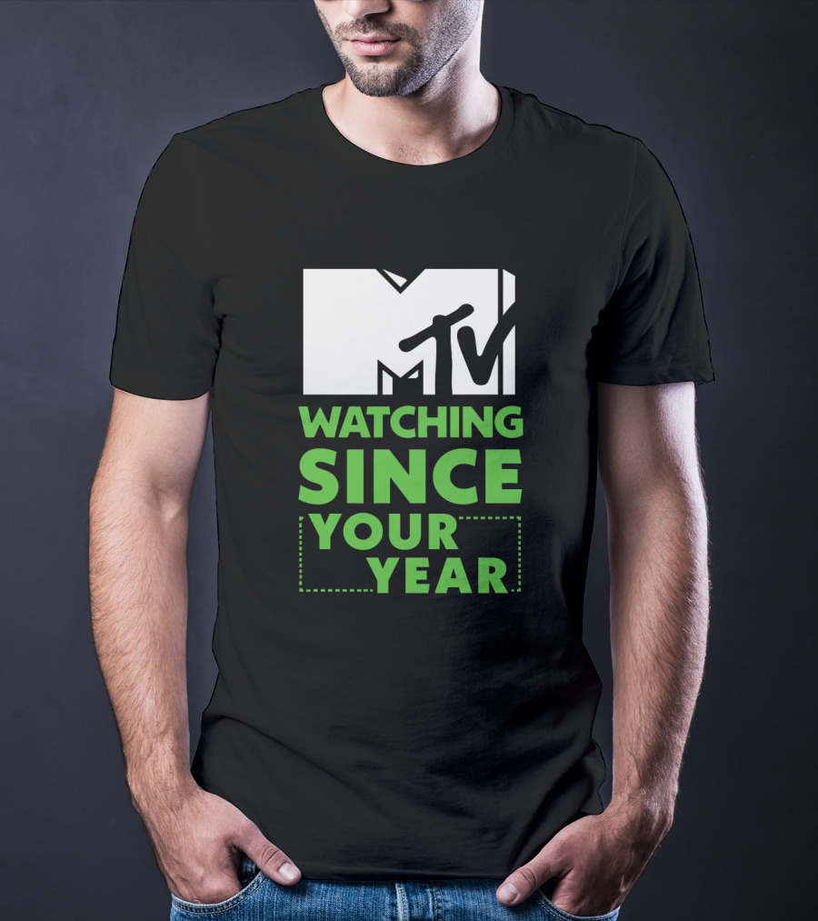 MTV Watching Since Your Year T-Shirt