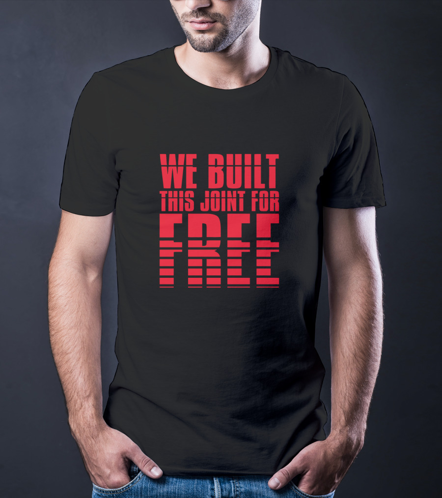 We Built This Joint For Free Striped T-Shirt