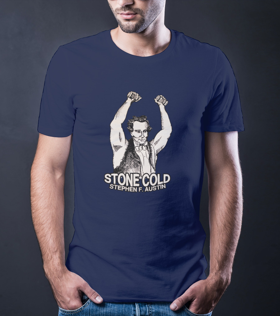 Stone Cold Stephen F. Austin T-Shirt
