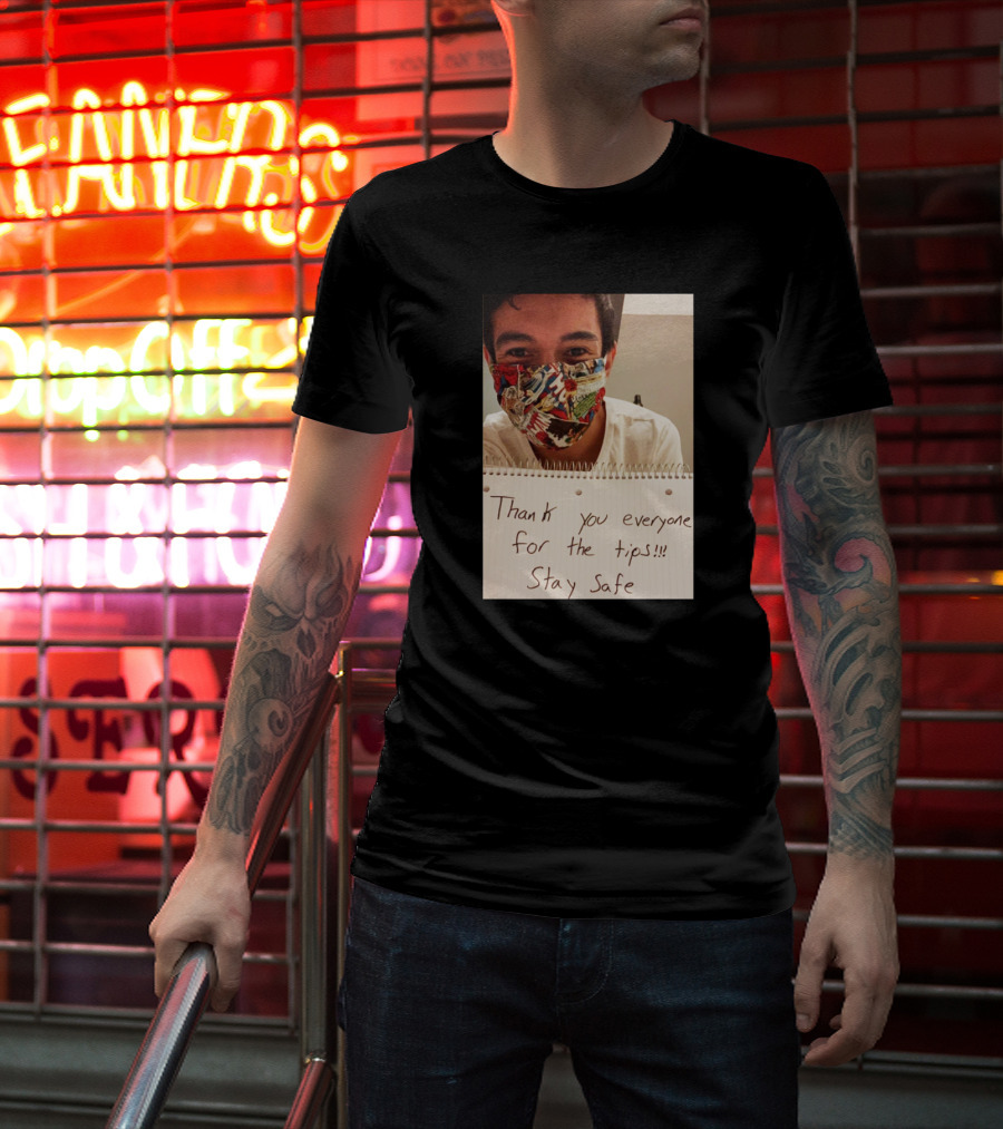 Lenin Gutierrez Thank You Everyone For The Tips Stay Safe T-Shirt