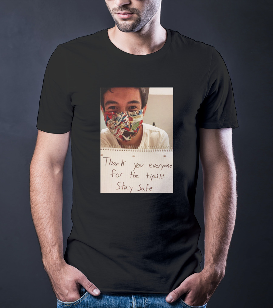 Lenin Gutierrez Thank You Everyone For The Tips Stay Safe T-Shirt