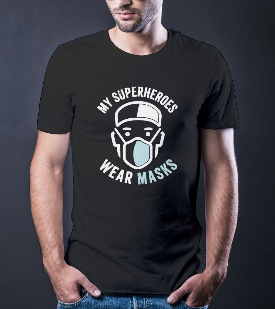My Superheroes Wear Masks T-Shirt