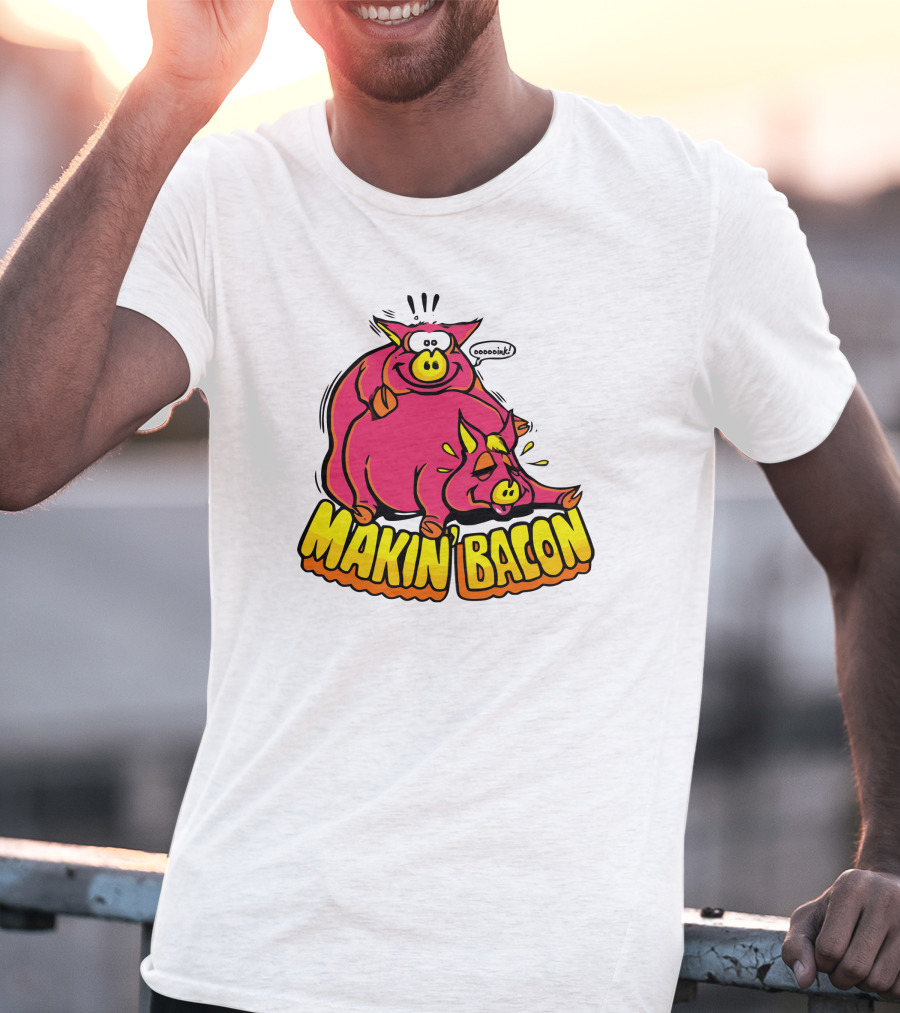 Makin Bacon OoooinK Pig Cartoon T-Shirt