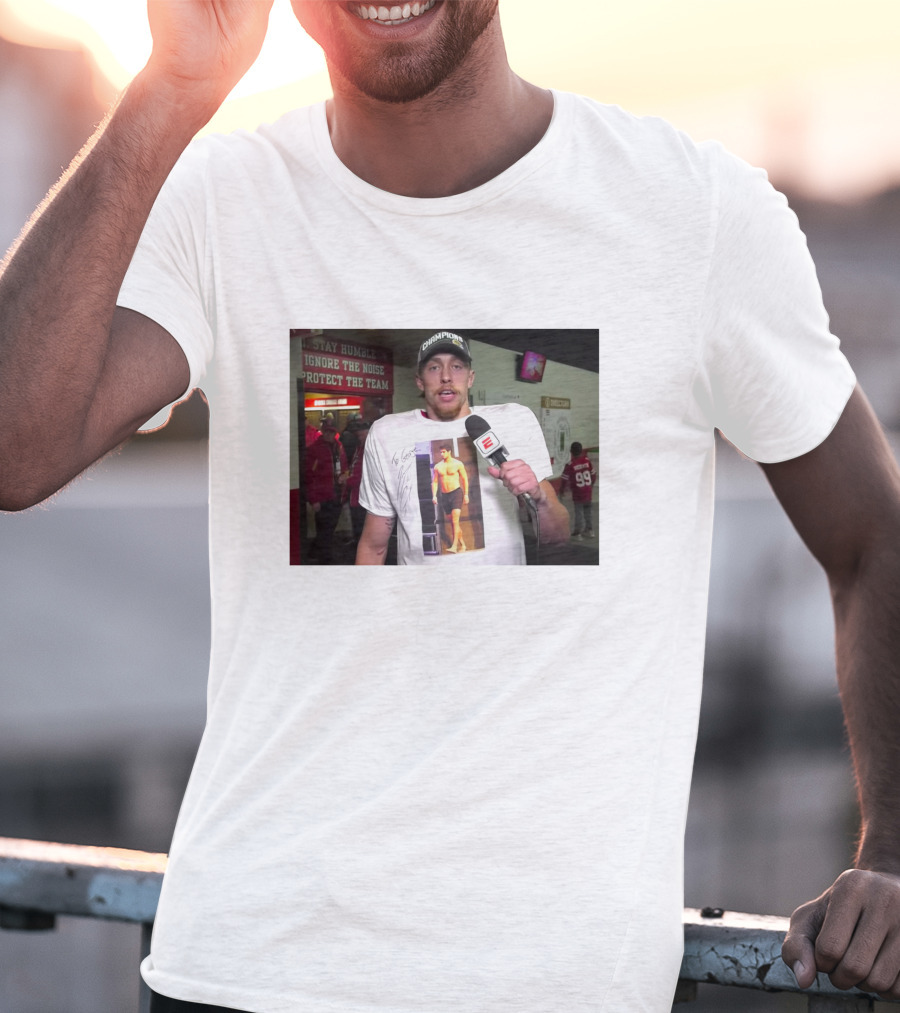 George Kittle Wearing Jimmy G Shirt ESPN Interview T-Shirt