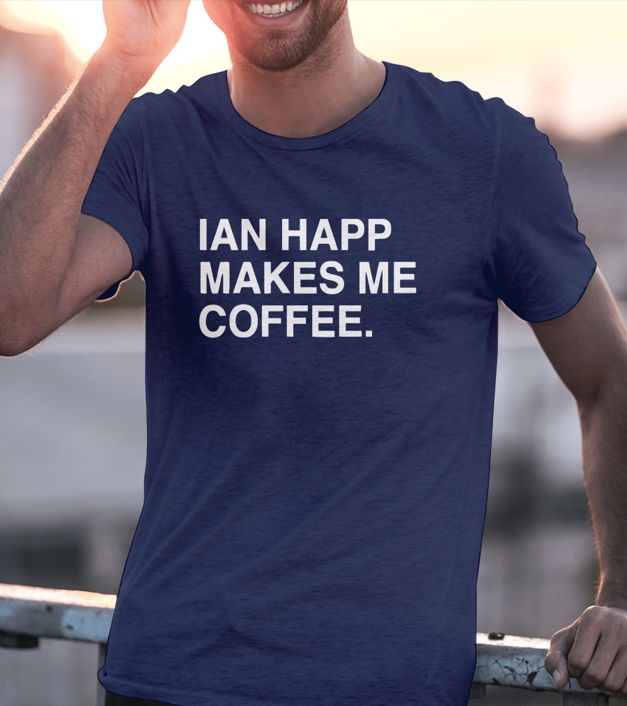 Ian Happ Makes Me Coffee T-Shirt