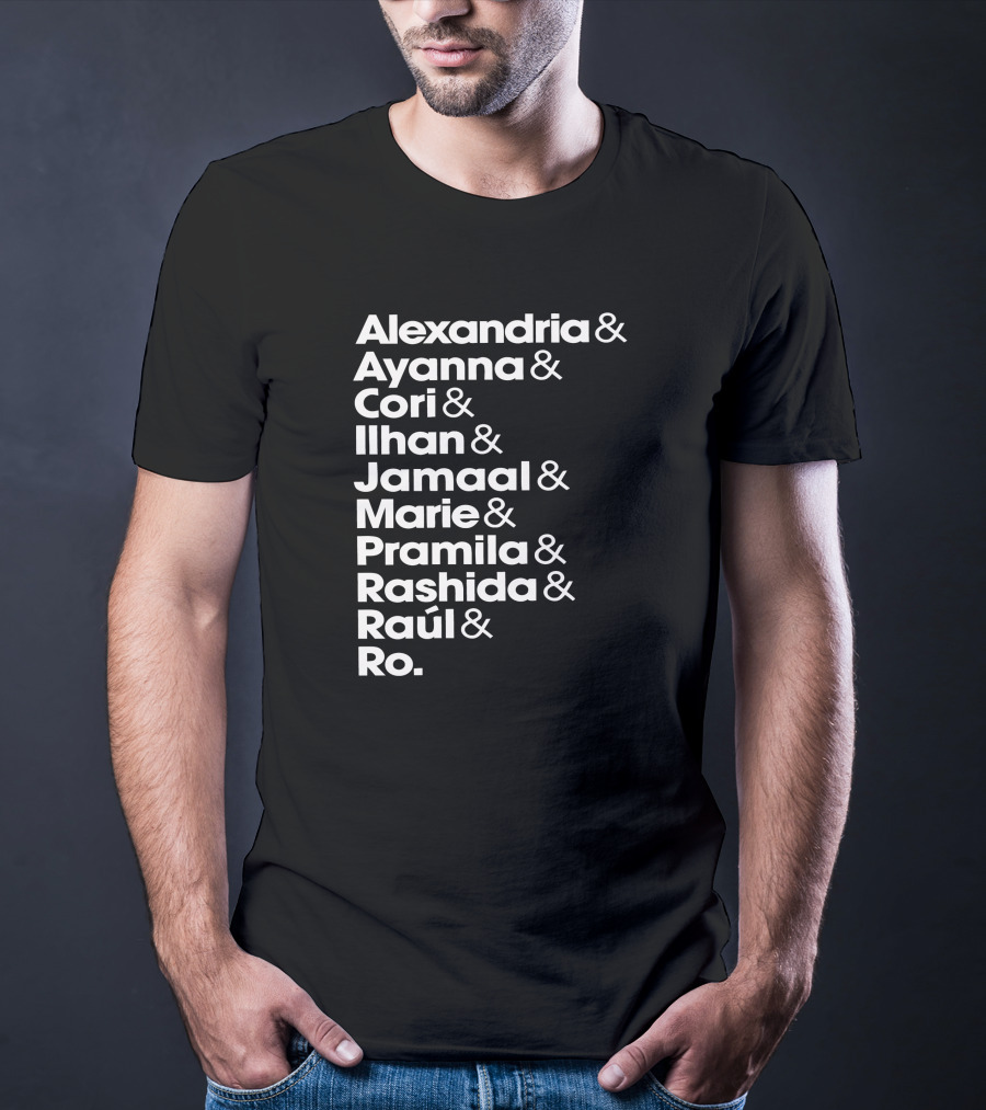 JD Squad Alexandria Ayanna Cori Ilhan Jamaal Marie Pramila Rashida Raúl Ro T-Shirt