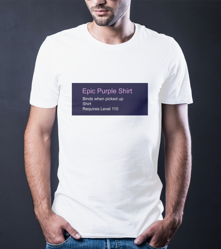 Epic Purple Shirt Binds When Picked Up Requires Level 110 T-Shirt