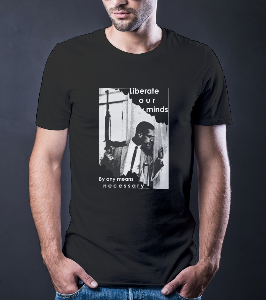 Liberate Our Minds By Any Means Necessary T-Shirt