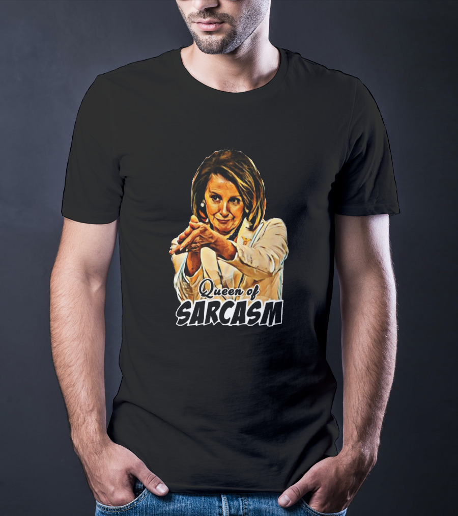 Queen Of Sarcasm Nancy Pelosi T-Shirt