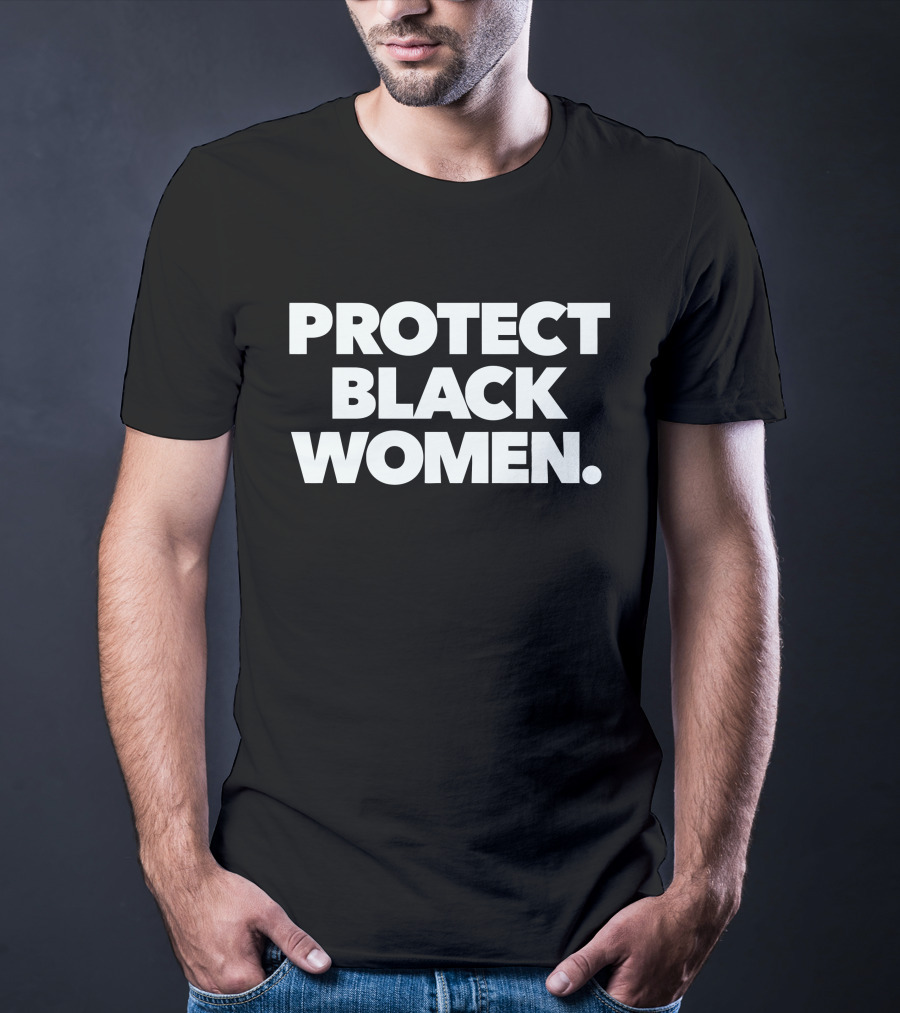PROTECT BLACK WOMEN T-Shirt