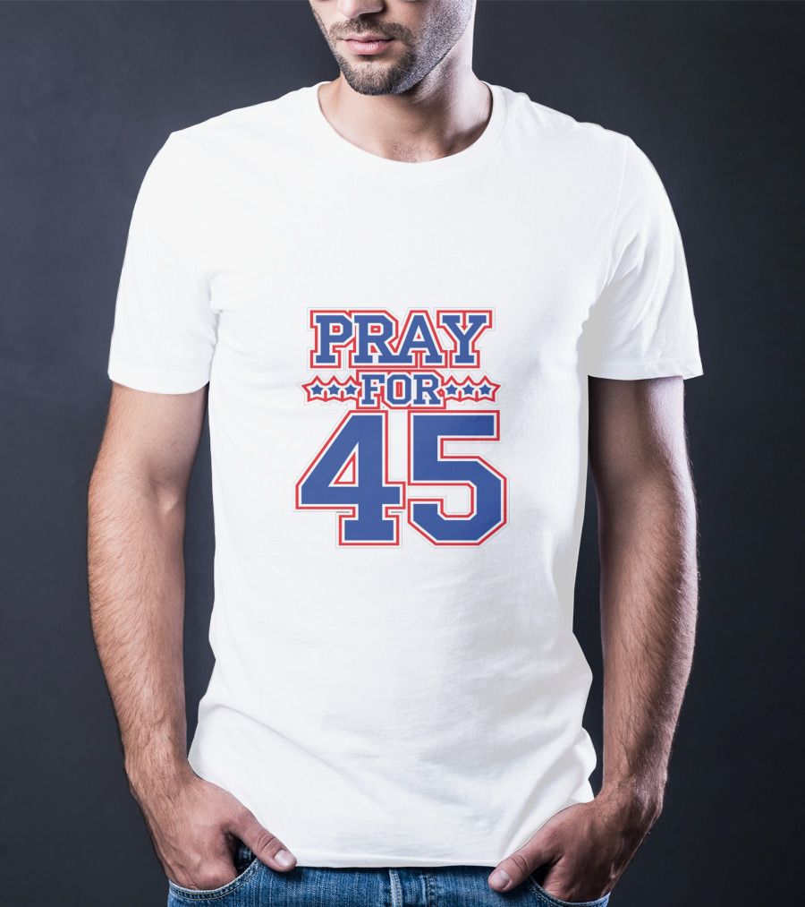 PRAY FOR 45 T-Shirt