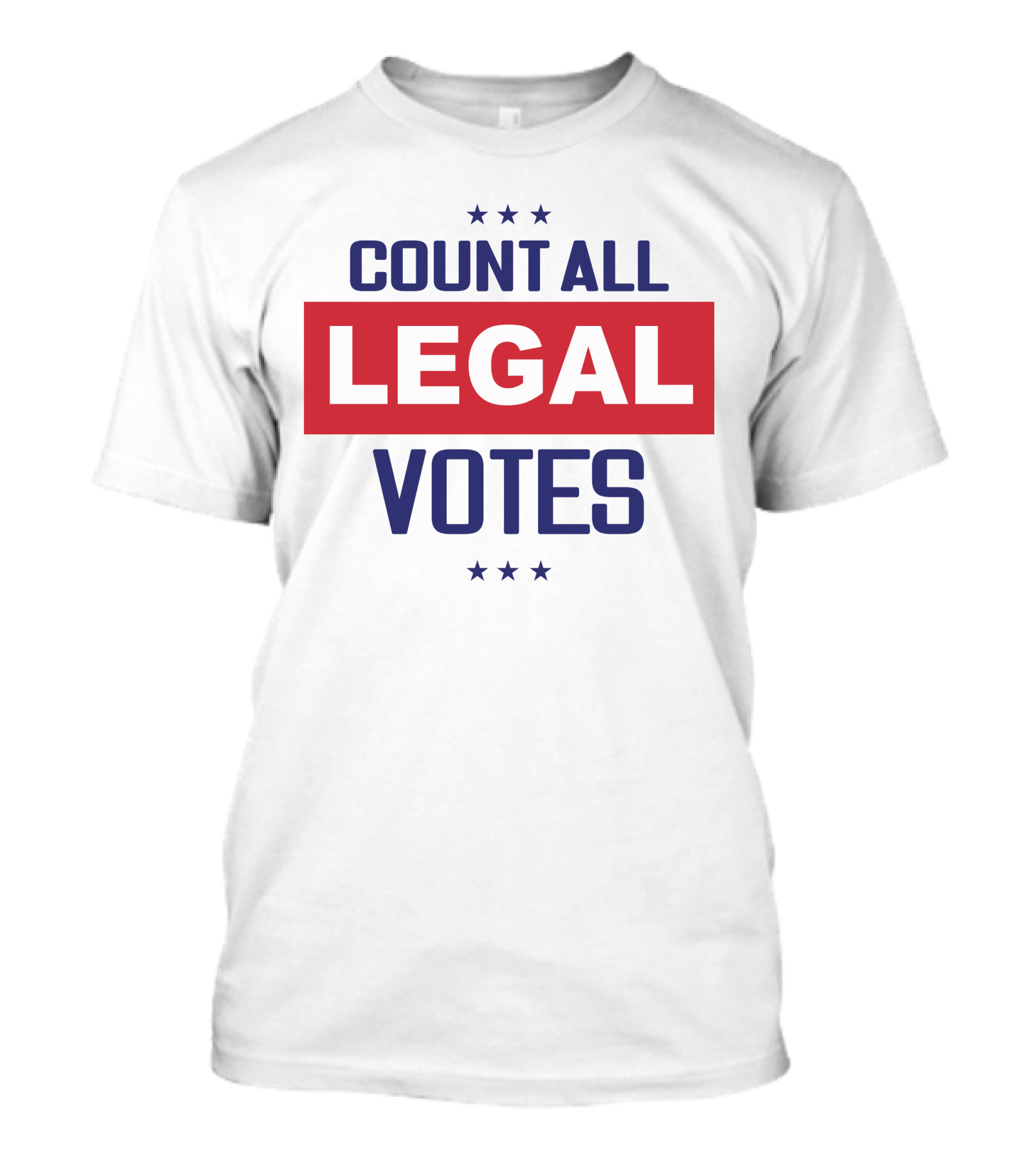 COUNT ALL LEGAL VOTES Stars Red White Blue Political Message T-Shirt