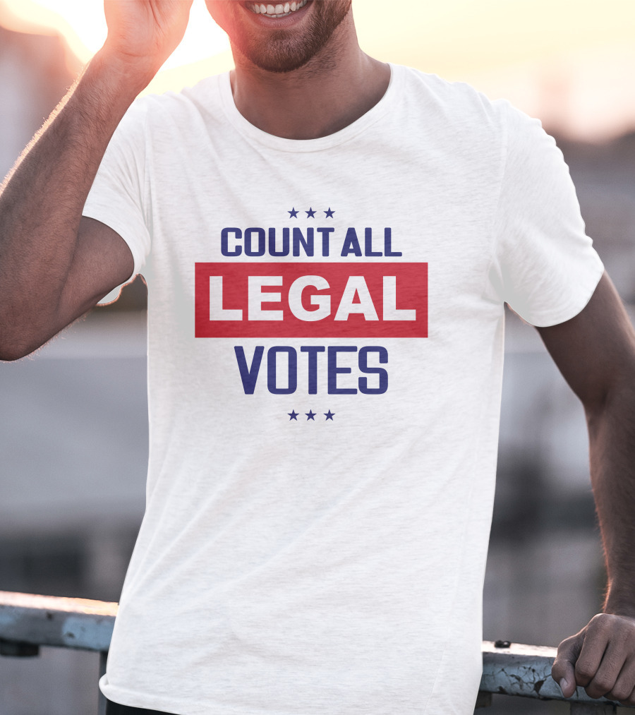 COUNT ALL LEGAL VOTES Stars Red White Blue Political Message T-Shirt