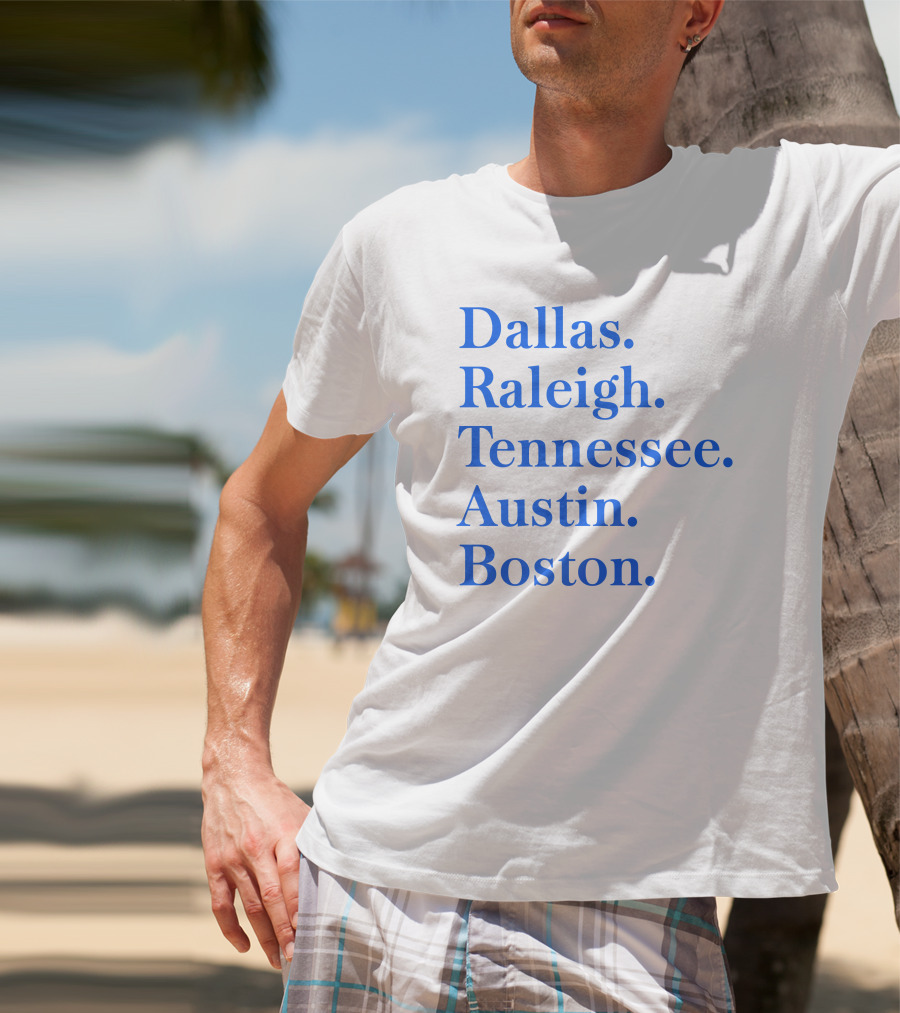 Dallas Raleigh Tennessee Austin Boston T-Shirt