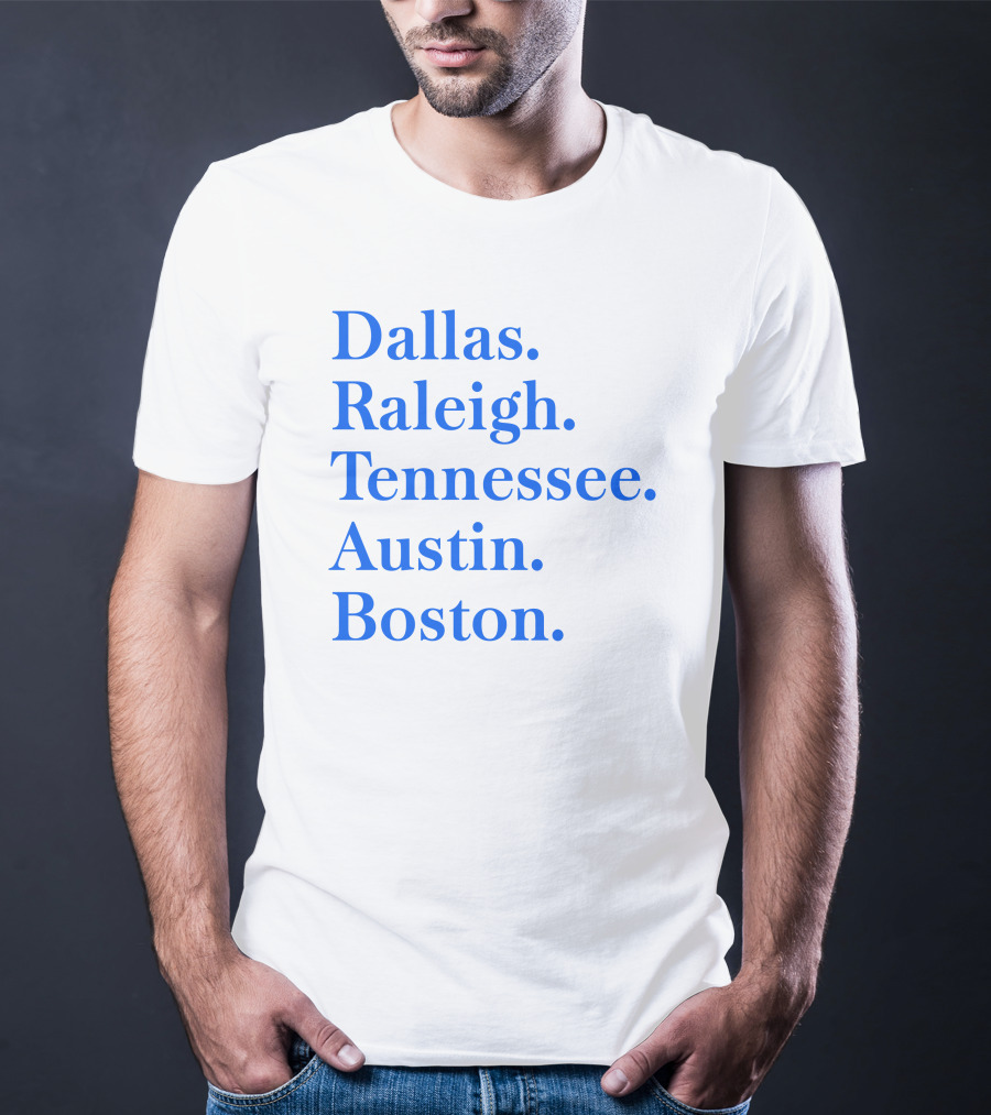 Dallas Raleigh Tennessee Austin Boston T-Shirt