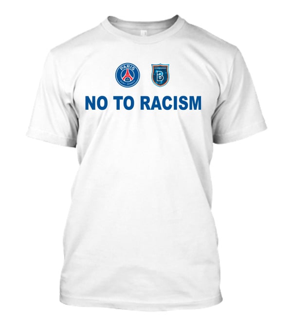 Paris Basaksehir No To Racism T-Shirt
