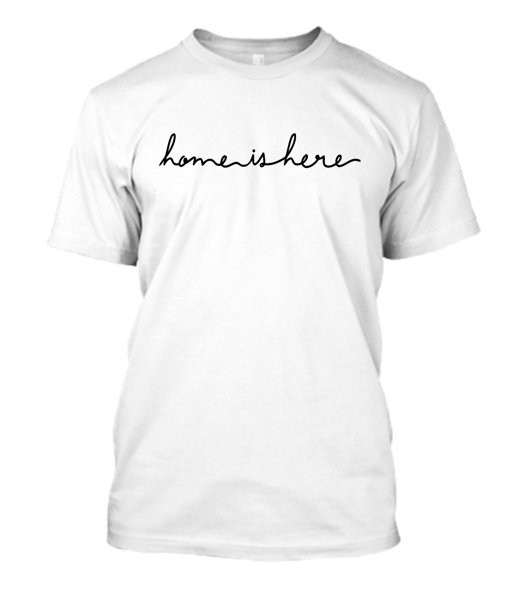 Home Is Here Handwritten Text T-Shirt