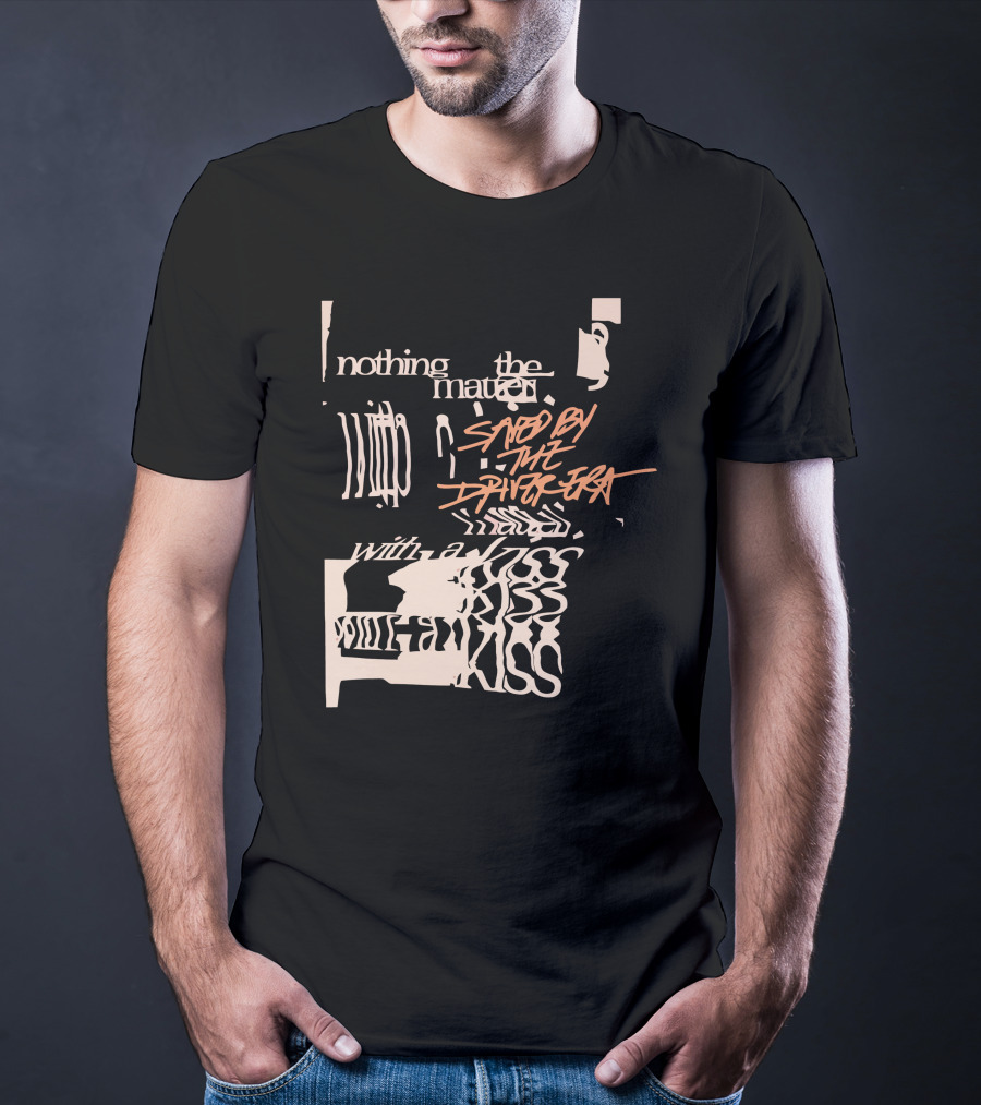 Nothing The Matter Said By The Driver Era With A Wildness T-Shirt