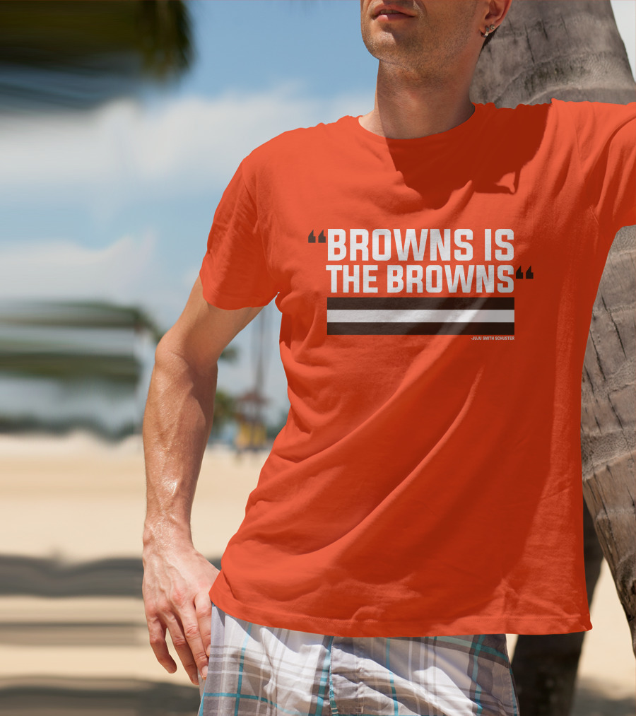 Browns Is The Browns JuJu Smith Schuster T-Shirt